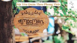 Đặt Tên Quán Theo Phong Thủy